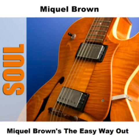 Miquel Brown's The Easy Way Out