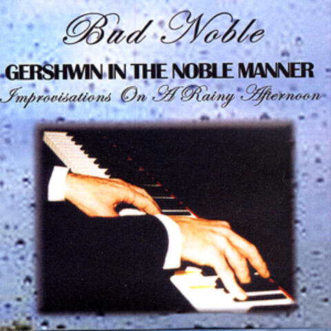 Bud Noble / Gershwin In The Noble Manner