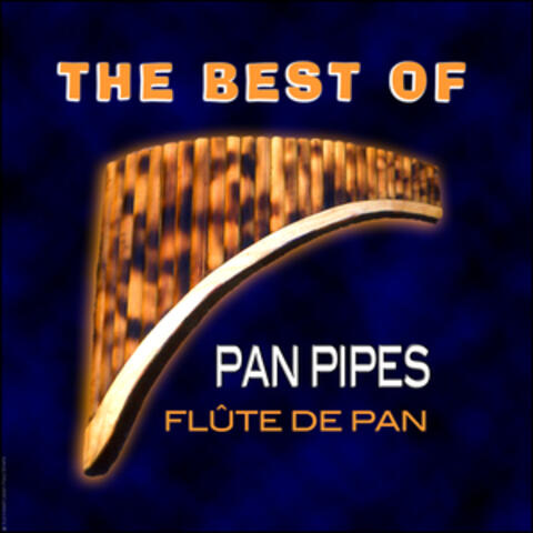 The Best Of Authentic Pan Pipes, Flûte De Pan, Pan Flöte
