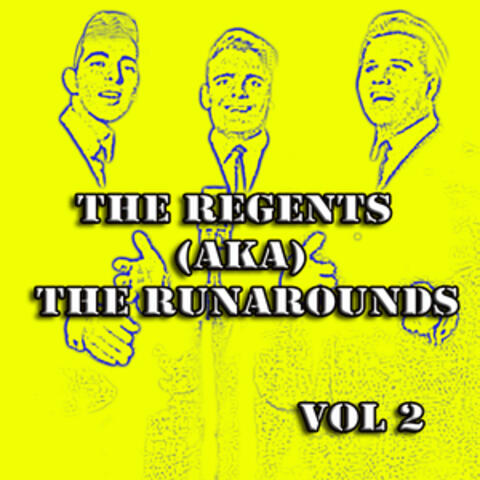 The Regents (AKA) The Runarounds Vol 2