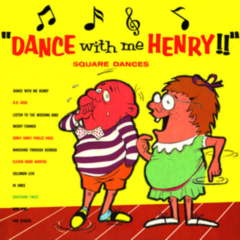 Dance With Me, Henry! - Square Dances