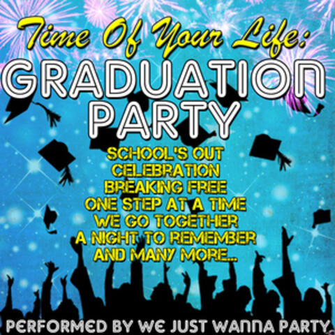 Time Of Your Life: Graduation Party