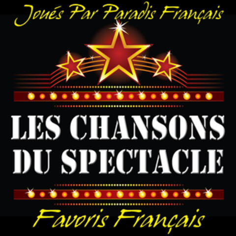Les Chansons Du Spectacle: Favoris Français
