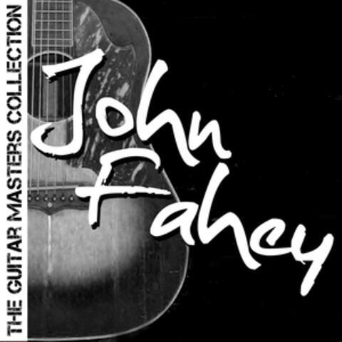 The Guitar Masters Collection: John Fahey