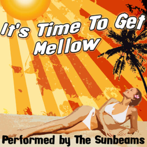 It's Time To Get Mellow
