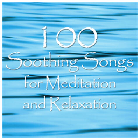 100 Soothing Songs for Meditation and Relaxation