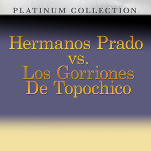 Hermanos Prado vs. Los Gorriones de Topochico