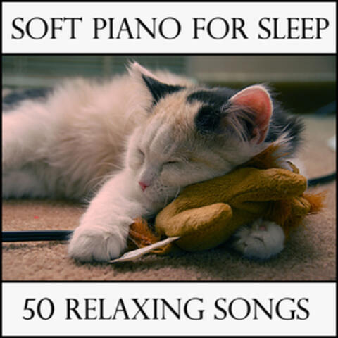 Soft Piano for Sleep: 50 Relaxing Songs