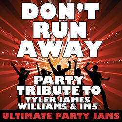 Don't Run Away (Party Tribute to Tyler James Williams & Im5)