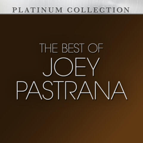 The Best Of Joey Pastrana