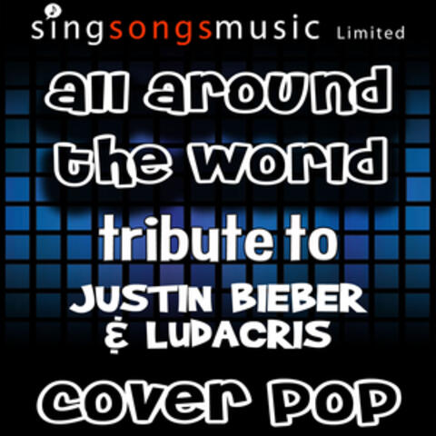 All Around the World (Tribute to Justin Bieber & Ludacris)