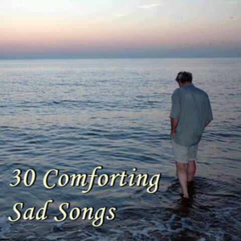 30 Comforting Sad Songs