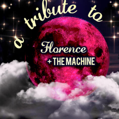 A Tribute to Florence + the Machine