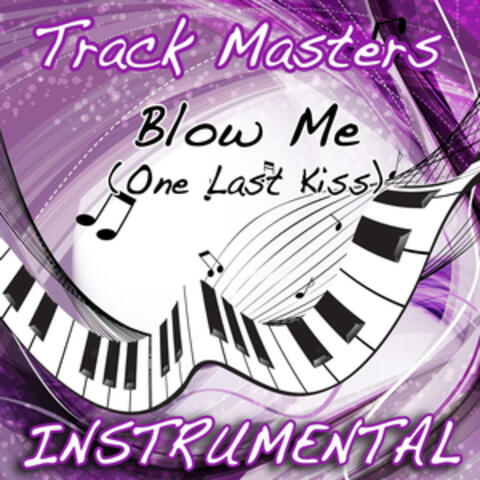 Blow Me (One Last Kiss Instrumental Tribute To Pink)