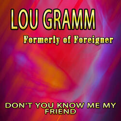 Don't You Know Me My Friend