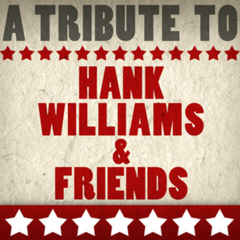 A Tribute to Hank Williams & Friends
