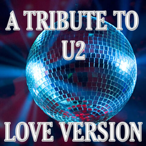 A Tribute to U2: Love Version
