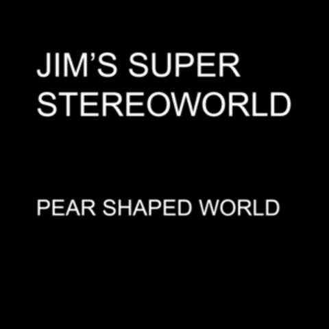 Jim's Super Stereoworld