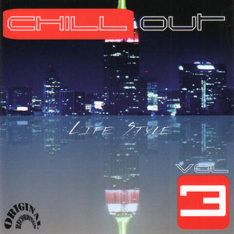 Chill Out Life Style Vol. 3 (Original Recordings)