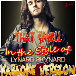 That Smell (In the Style of Lynard Skynard) [Karaoke Version]