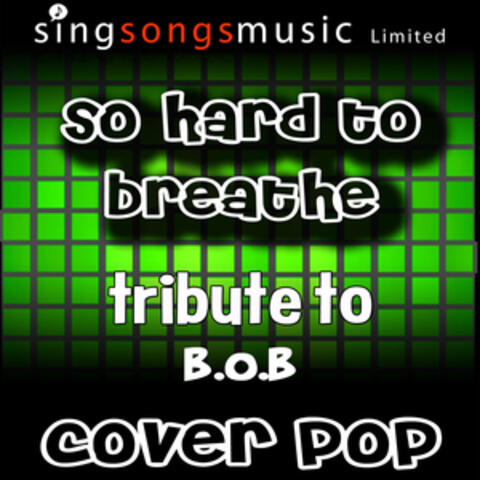 So Hard to Breathe (Tribute to B.o.B)
