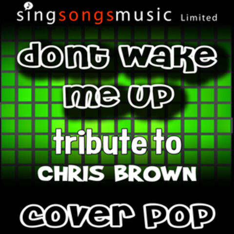 Don't Wake Me Up (Tribute to Chris Brown)