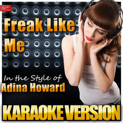 Freak Like Me (In the Style of Adina Howard) [Karaoke Version]