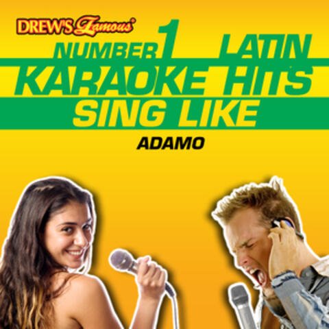 Drew's Famous #1 Latin Karaoke Hits: Sing Like Adamo