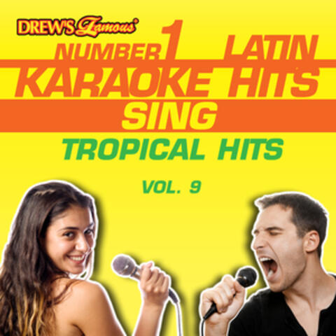 Drew's Famous #1 Latin Karaoke Hits: Sing Tropical Hits, Vol. 9