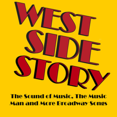 West Side Story, The Sound of Music, The Music Man and More Music from Broadway