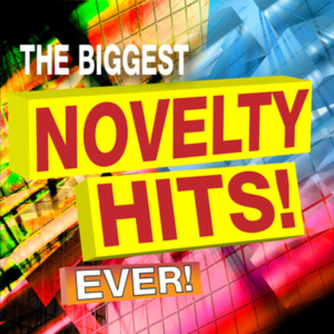 The Biggest Novelty Hits! Ever!