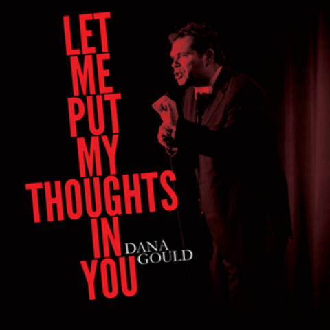 Let Me Put My Thoughts in You