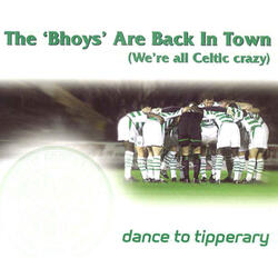 The "Bhoys" Are Back In Town (We're all Celtic crazy) Original Mix