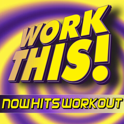 Work This! Now Hits Workout