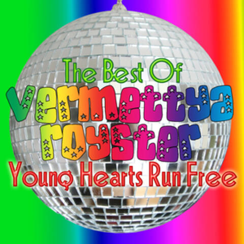 Young Hearts Run Free - The Best Of Vermettya Royster