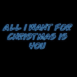 All i want for christmas is you