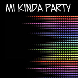 Mi kinda party