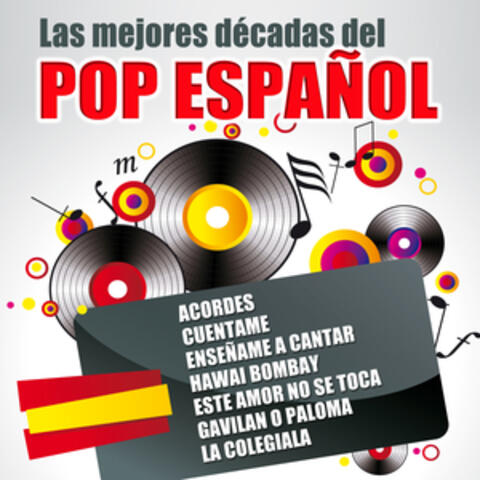 Las Mejores Decadas Del Pop Español