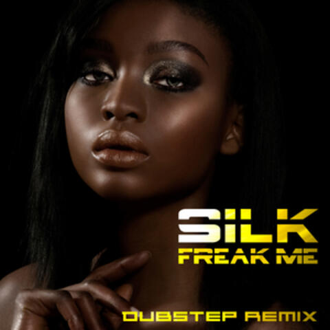 Freak Me (Dubstep Remix)