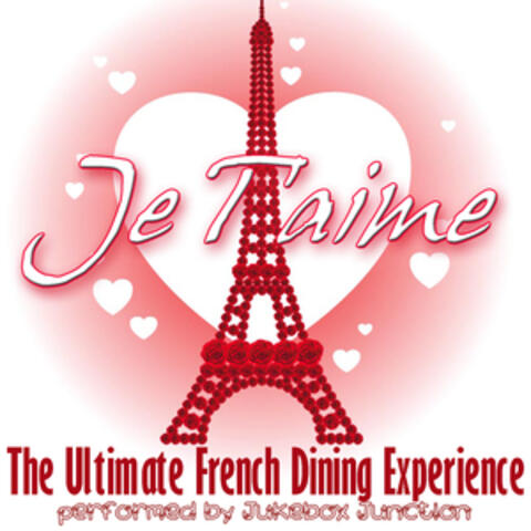 Je T'aime: The Ultimate French Dining Experience