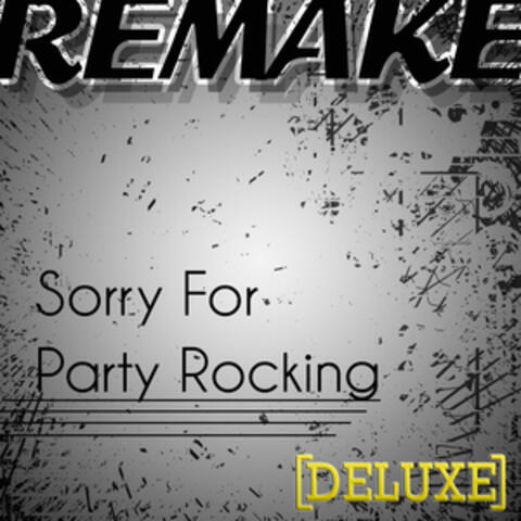 Sorry for Party Rocking (LMFAO Deluxe Remake)
