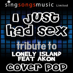 I Just Had Sex (A Tribute to Lonely Island Feat Akon)