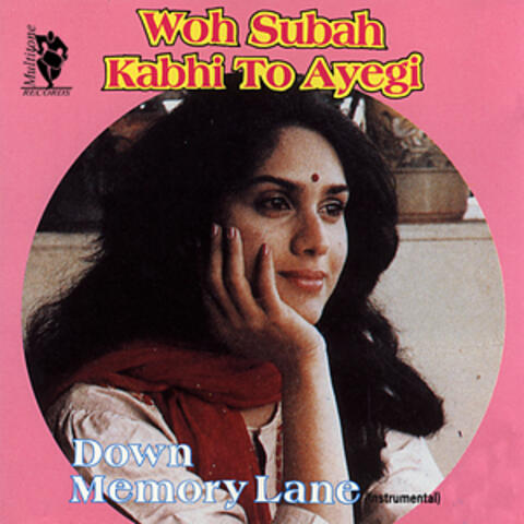 Down Memory Lane - Woh Subah Kabhi To Ayegi