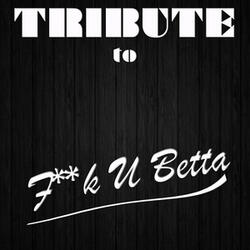 F**K U Betta (Tribute to Neon Hitch)