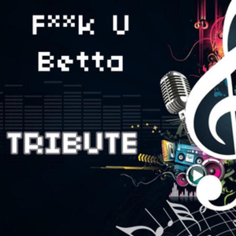 F**k U Betta (Neon Hitch Tribute)
