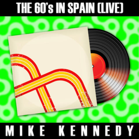 The 60´s in Spain (Live) - Mike Kennedy