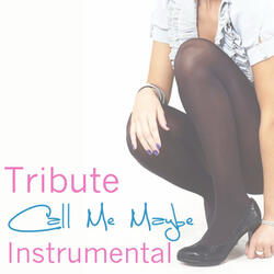 Call Me Maybe (Carly Rae Jepsen Instrumental Tribute)