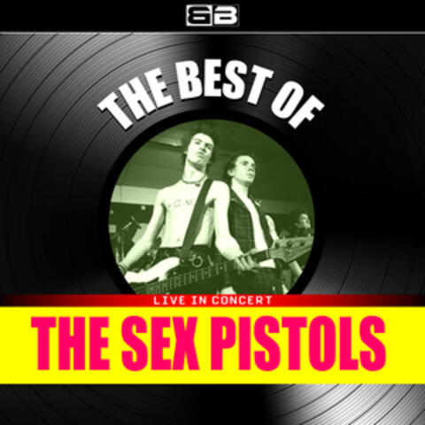 The Best of Sex Pistols (Live in Concert)