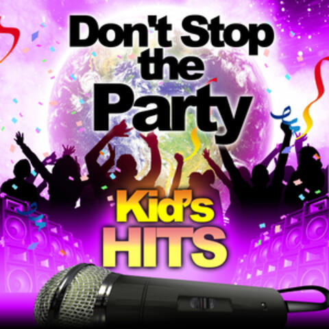 Kid's Hits - Don't Stop the Party