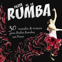Fiesta de la Rumba. 30 Minutos para Bailar Rumbas Sin Parar